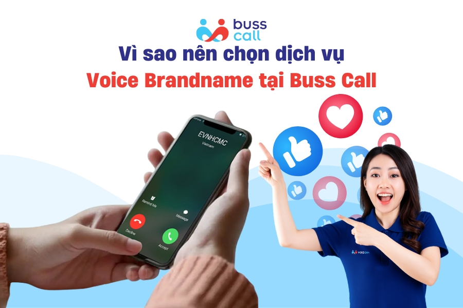 Vì sao nên chọn dịch vụ Voice Brandname tại Buss Call