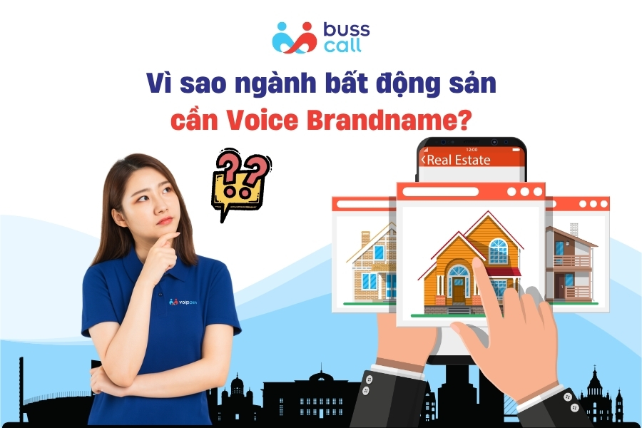 Vì sao ngành bất động sản cần Voice Brandname