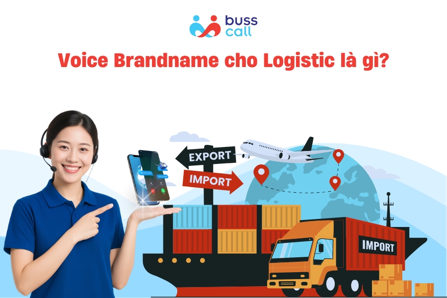 Lợi ích nổi bật khi sử dụng Voice Brandname cho Logistic