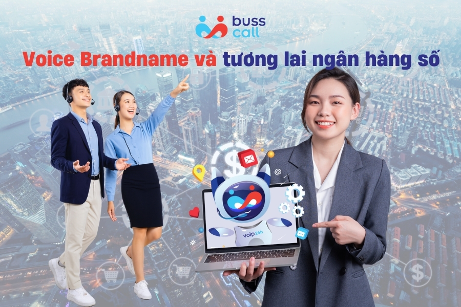 Voice Brandname và tương lai ngân hàng số