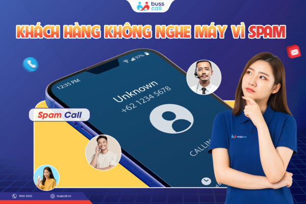 Khách hàng không nghe máy vì spam
