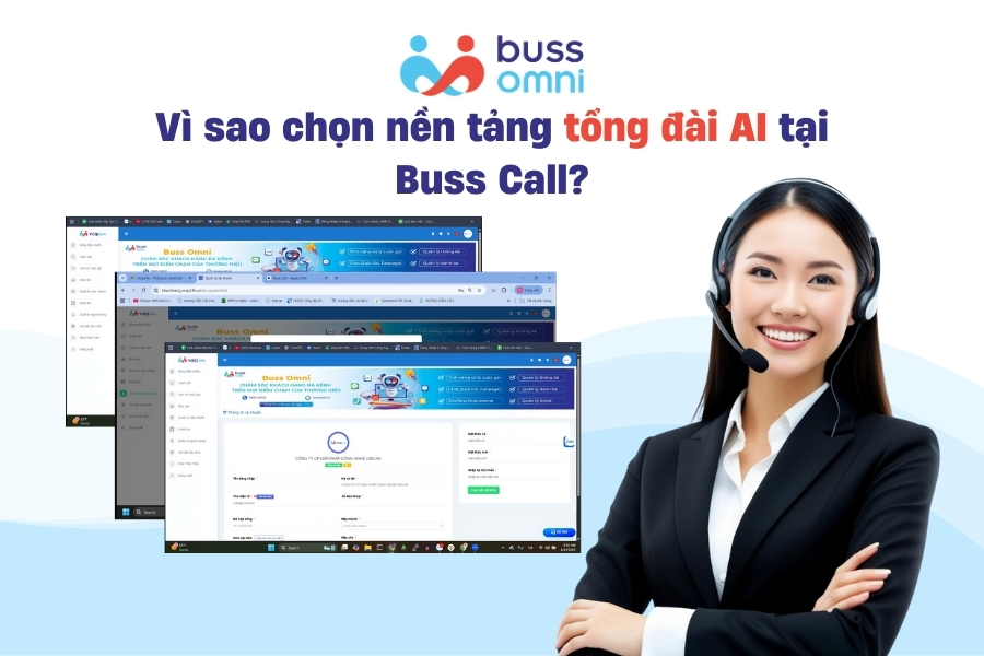 Vì sao chọn nền tảng tổng đài AI tại Buss Call