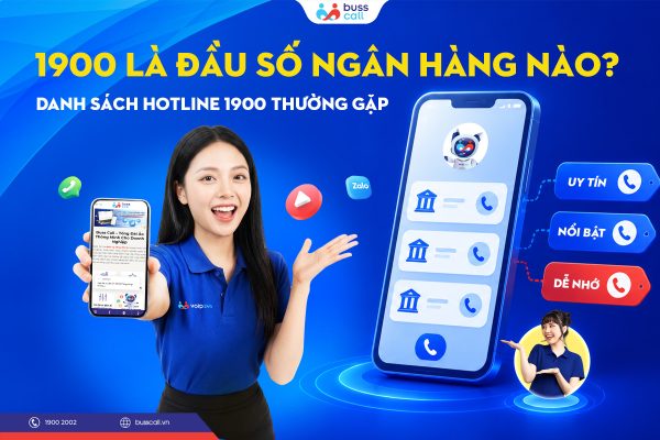 1900 LÀ ĐẦU SỐ NGÂN HÀNG NÀO DANH SÁCH HOTLINE 1900 THƯỜNG GẶP