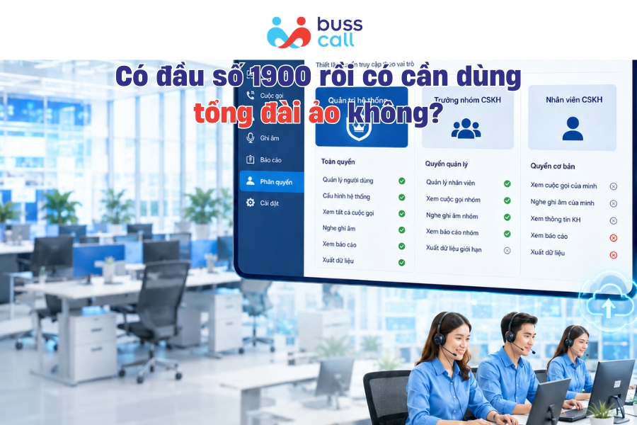Có đầu số 1900 rồi có cần dùng tổng đài ảo không