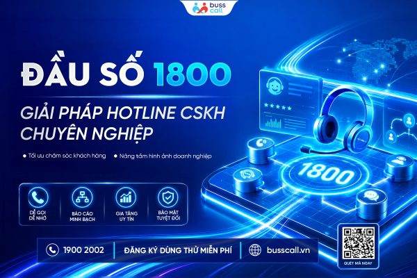 ĐẦU SỐ 1800 GIẢI PHÁP HOTLINE CSKH CHUYÊN NGHIỆP