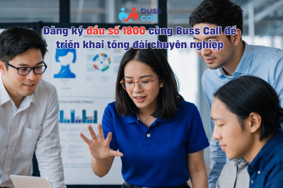 Đăng ký đầu số 1800 cùng Buss Call để triển khai tổng đài chuyên nghiệp