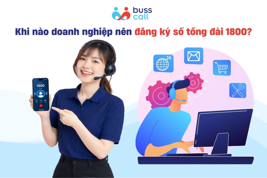 Khi nào doanh nghiệp nên đăng ký số tổng đài 1800