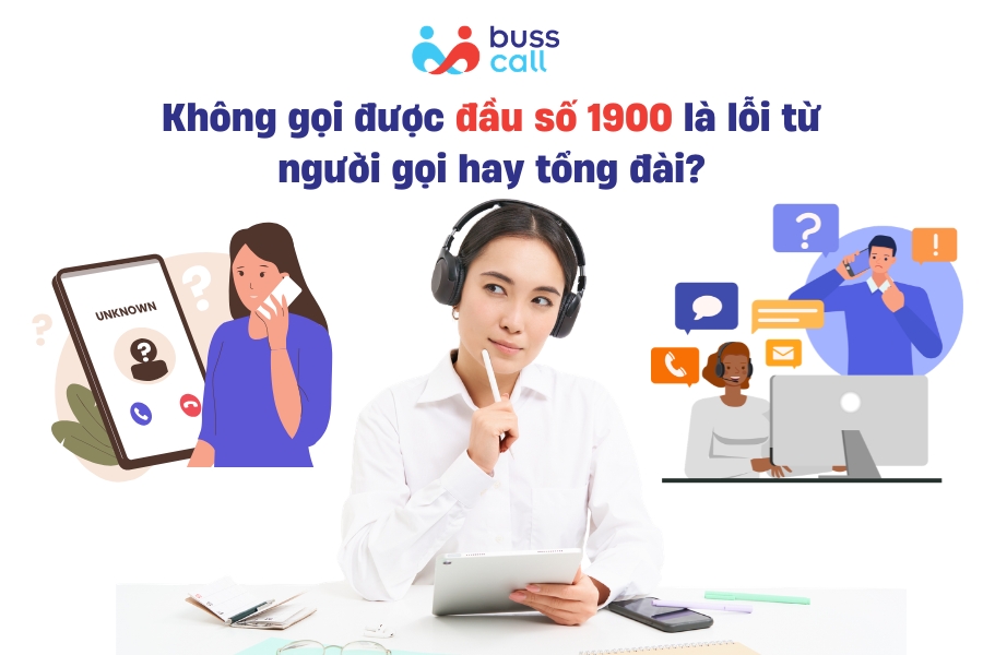Không gọi được đầu số 1900 là lỗi từ người gọi hay tổng đài