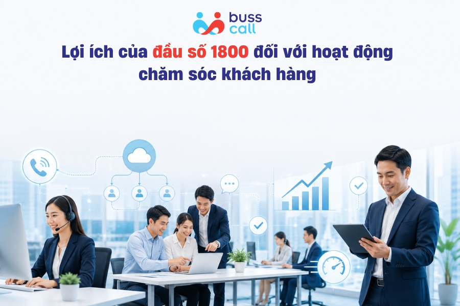 Lợi ích của đầu số 1800 đối với hoạt động chăm sóc khách hàng