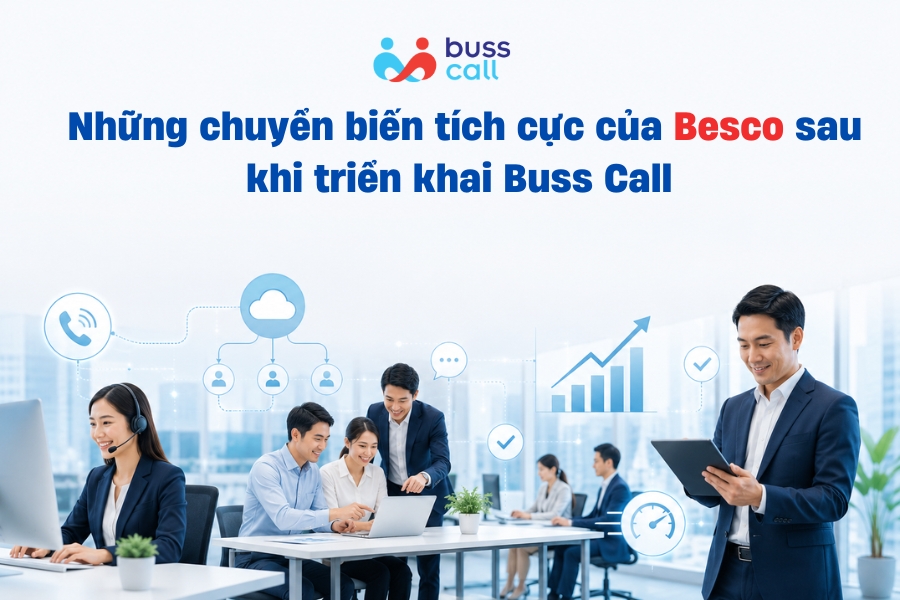 Những chuyển biến tích cực của Besco sau khi triển khai Buss Call