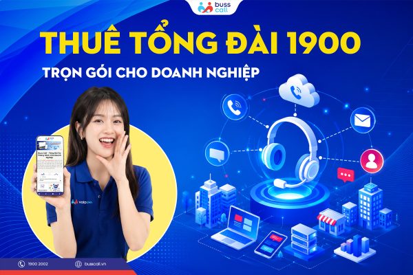 THUÊ TỔNG ĐÀI 1900 TRỌN GÒI CHO DOANH NGHIỆP