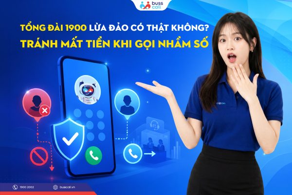 TỔNG ĐÀI 1900 LỪA ĐẢO CÓ THẬT KHÔNG TRÁNH MẤT TIỀN KHI GỌI NHẦM SỐ