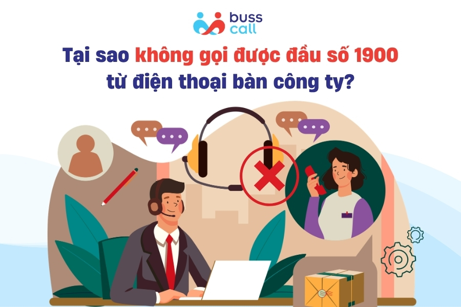 Tại sao không gọi được đầu số 1900 từ điện thoại bàn công ty