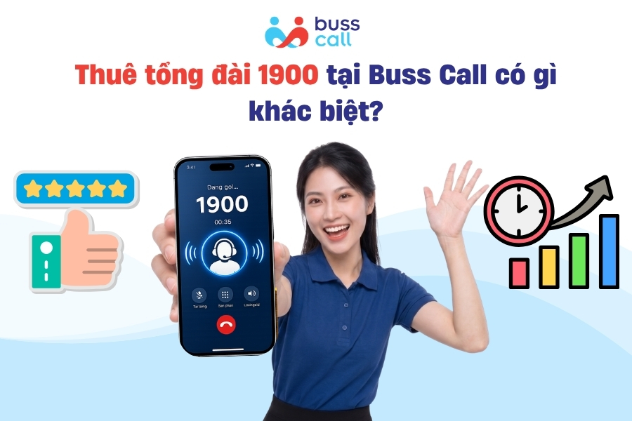 Thuê tổng đài 1900 tại Buss Call có gì khác biệt