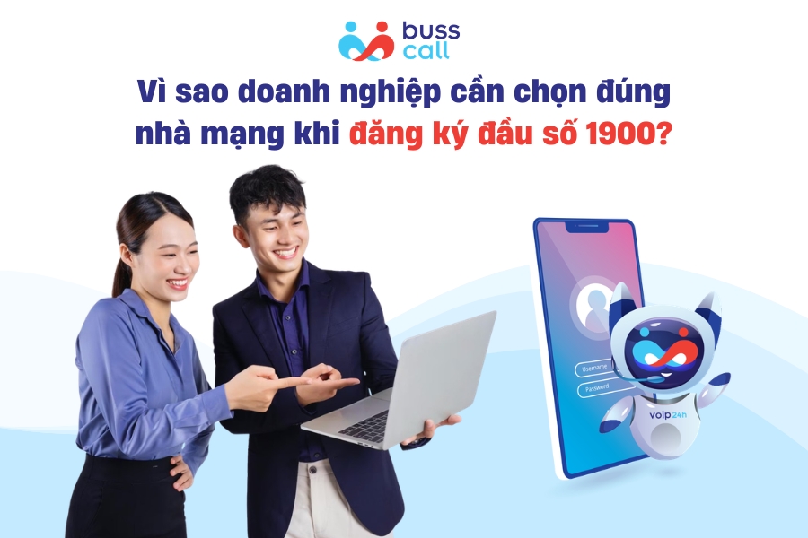 Vì sao doanh nghiệp cần chọn đúng nhà mạng khi đăng ký đầu số 1900