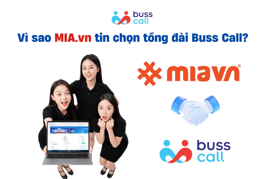 Vì sao MIA.vn tin chọn tổng đài Buss Call? 